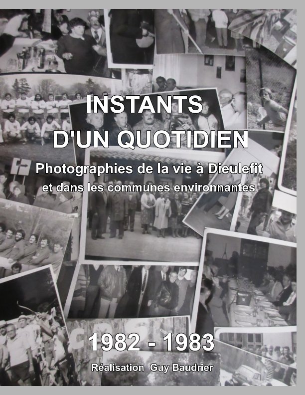 View Instants d'un quotidien  années 1982 - 1983 by Guy Baudrier