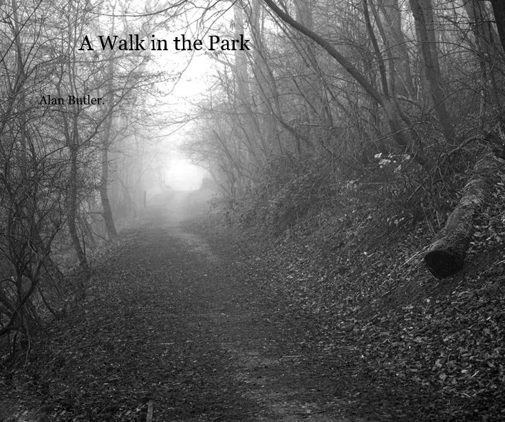 View A Walk in the Park by Alan Butler.