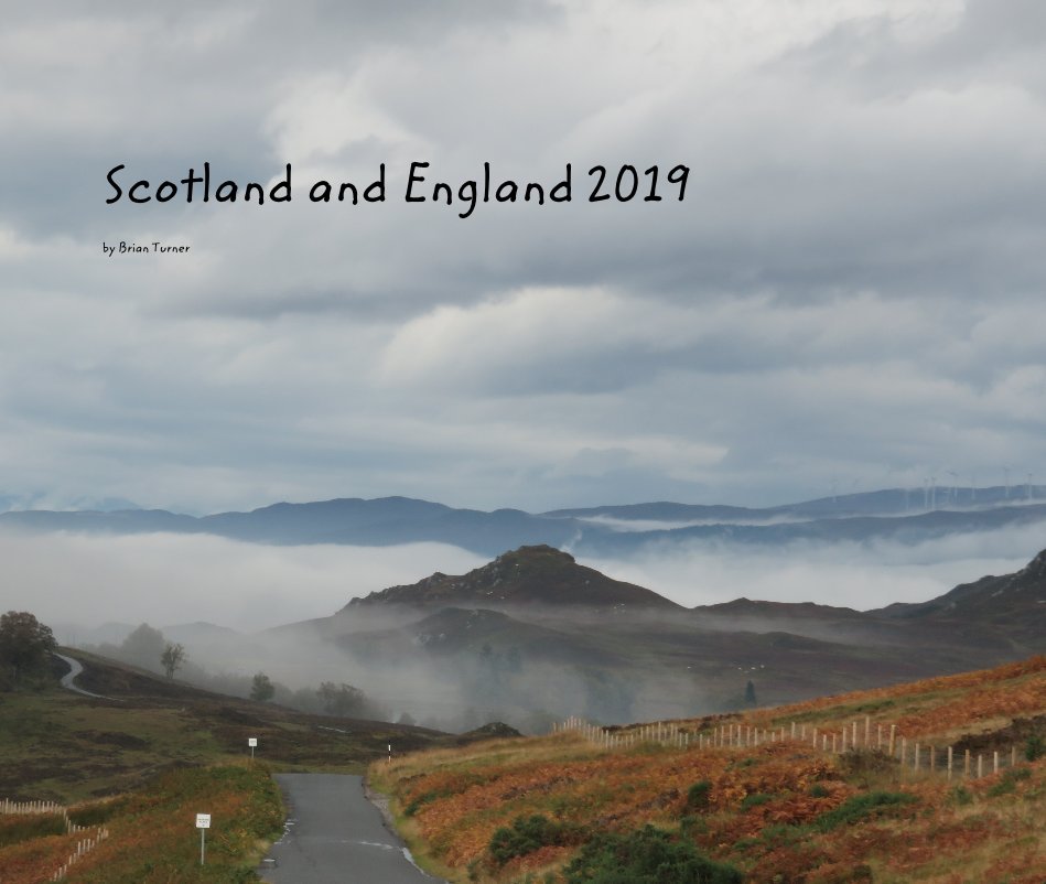 View Scotland and England 2019 by Brian Turner
