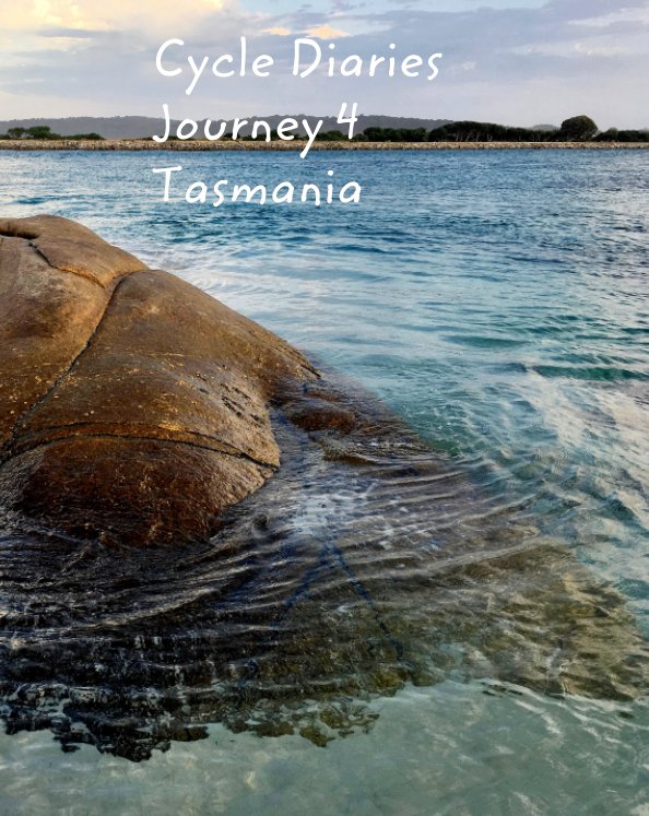 View Cycle Diaries Journey 4: Tasmania by Doug Whitehead