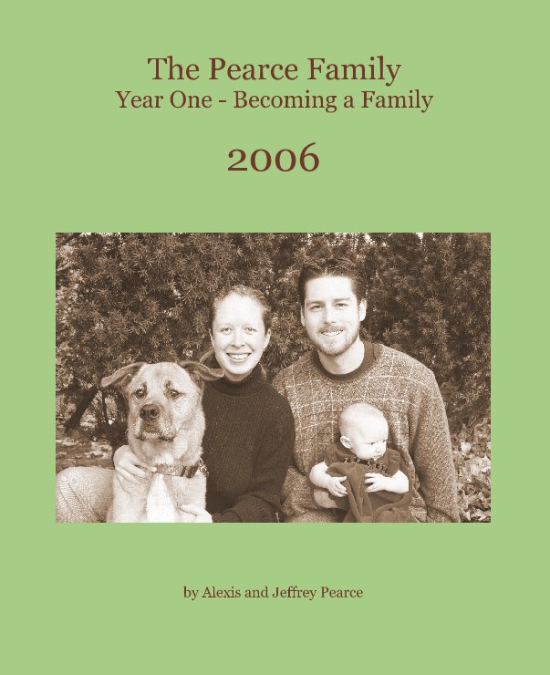 View The Pearce Family
Year One - Becoming a Family by Alexis and Jeffrey Pearce