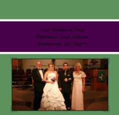 Our Wedding Day Rebbecca and Joshua September 25, 2009 book cover
