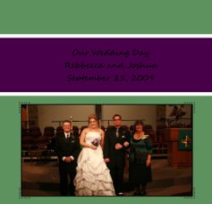 Our Wedding Day Rebbecca and Joshua September 25, 2009 book cover