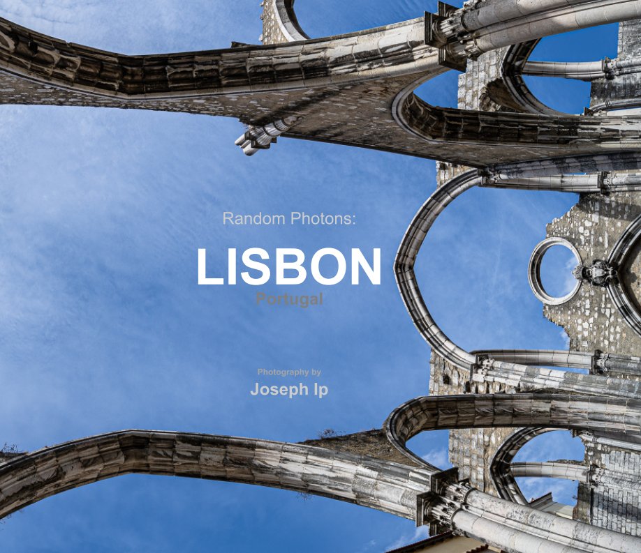 View Random Photons: Lisbon by Joseph Ip