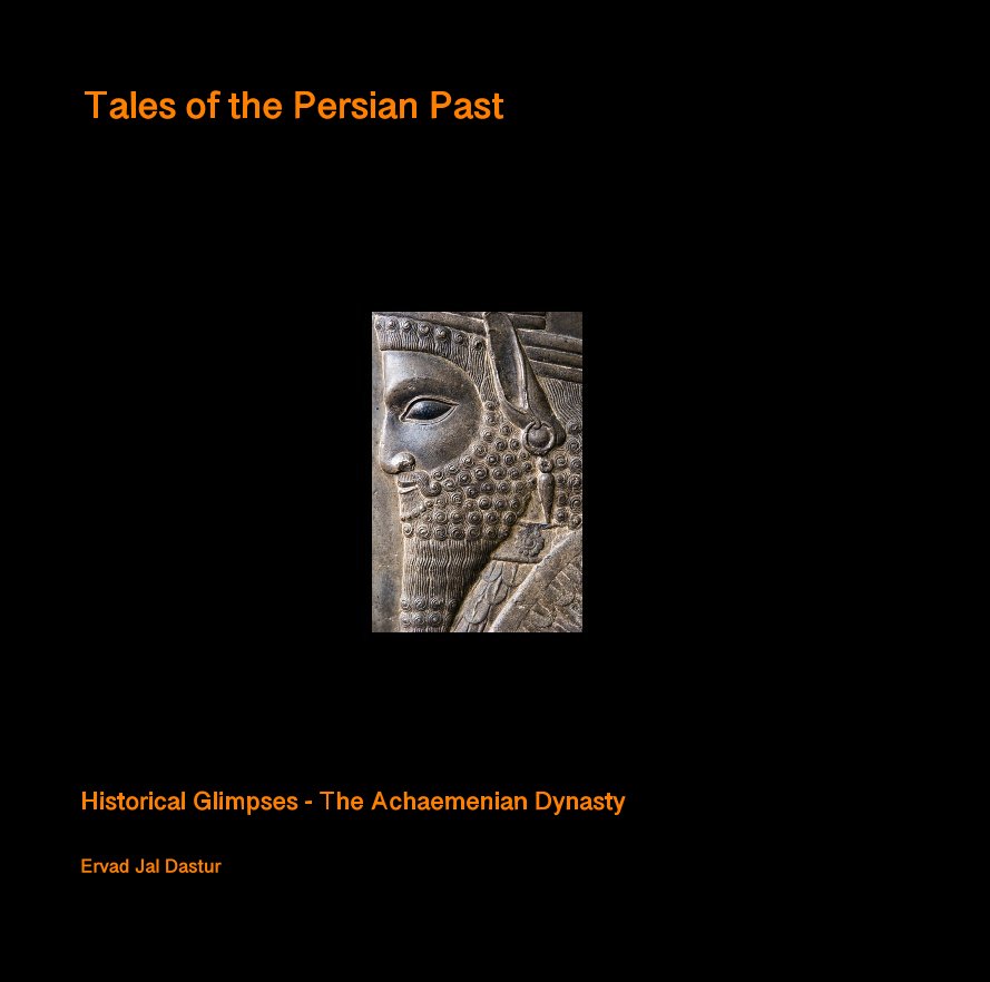 View Historical Glimpses - The Achaemenian Dynasty by Ervad Jal Dastur