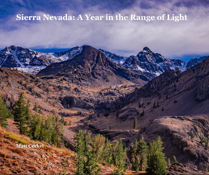 View Sierra Nevada: A Year in the Range of Light by Matt Cerkel