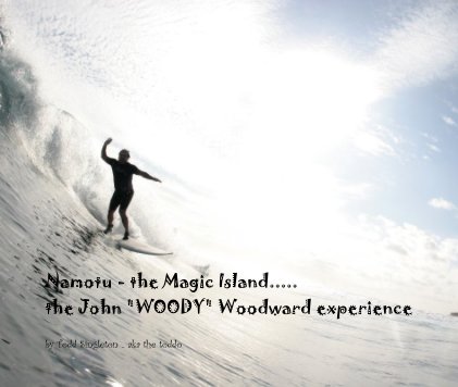 Namotu - the Magic Island..... the John "WOODY" Woodward experience book cover