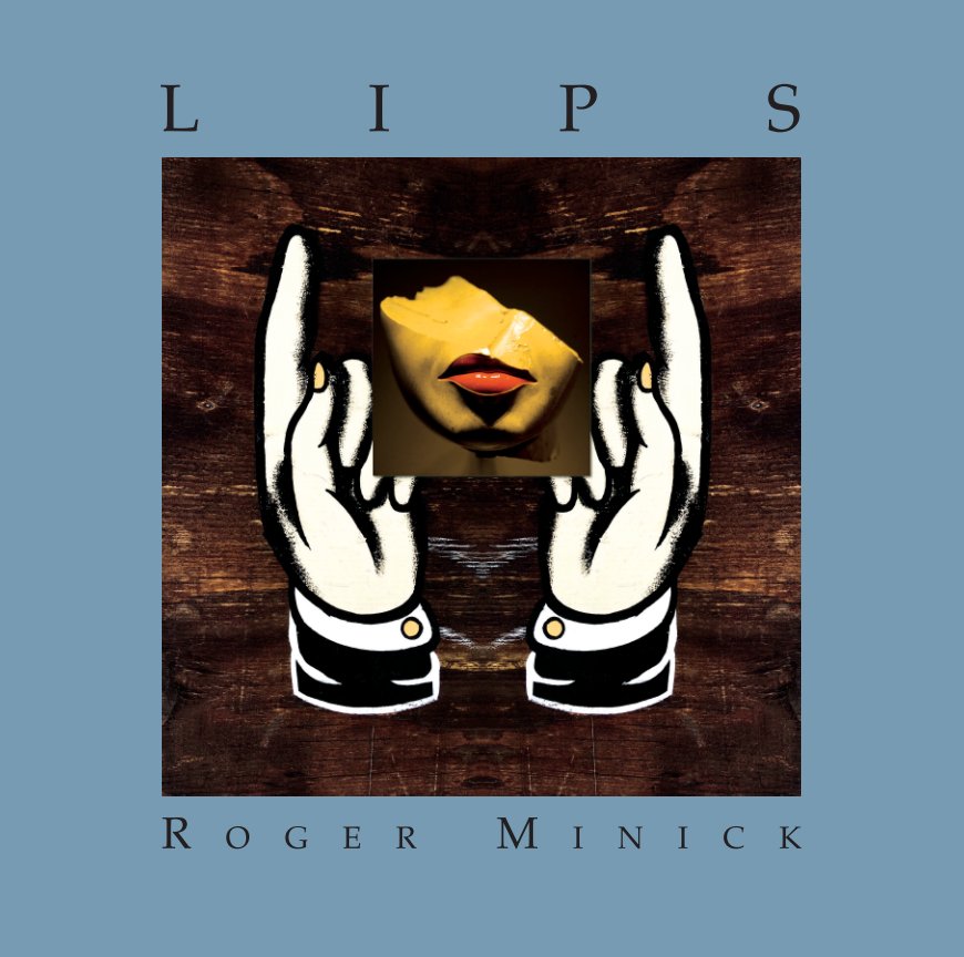 View Lips by Roger Minick