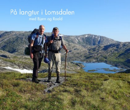 På langtur i Lomsdalen med Bjørn og Roald book cover