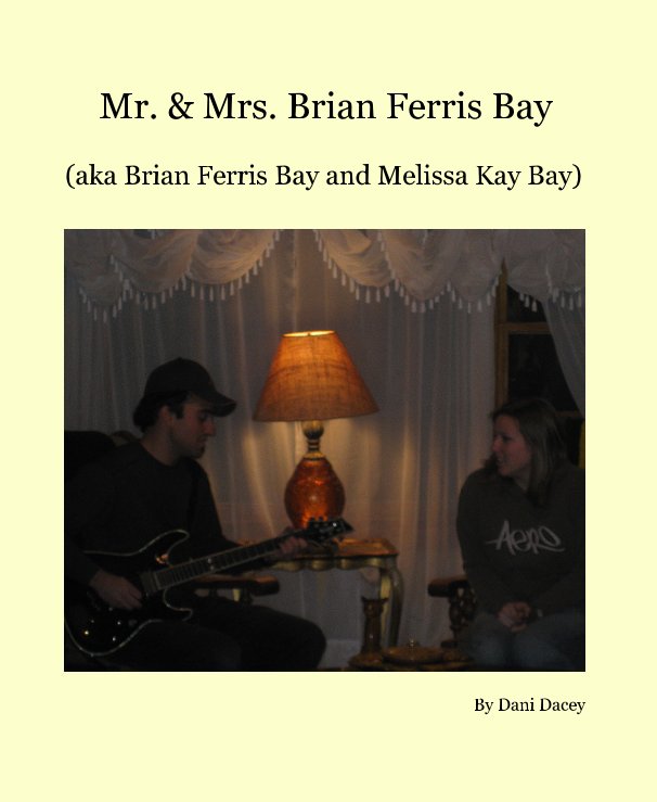 View Mr. & Mrs. Brian Ferris Bay by Dani Dacey