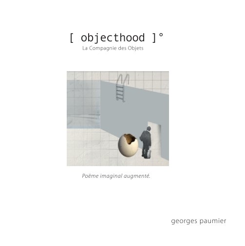 Ver [ objecthood ]° por Georges Paumier
