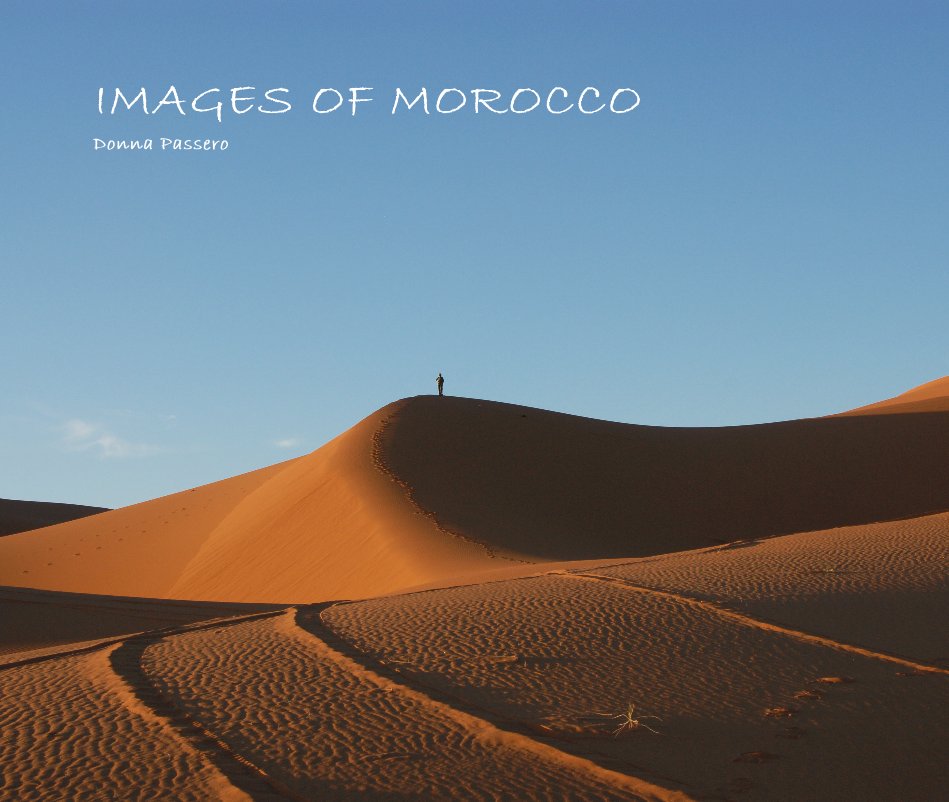View IMAGES OF MOROCCO Donna Passero by DLP