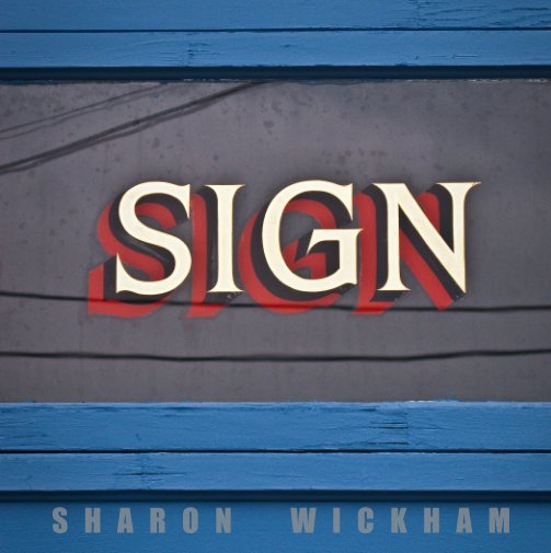 View Sign by SHARON WICKHAM