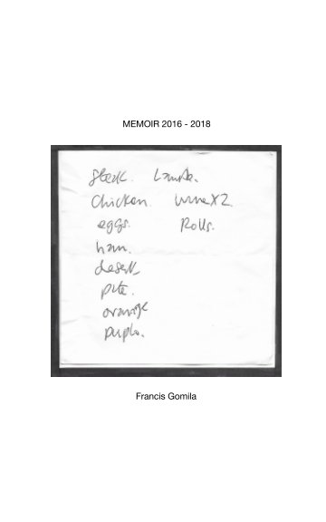 View Memoir 2016 - 2018 by Francis Gomila
