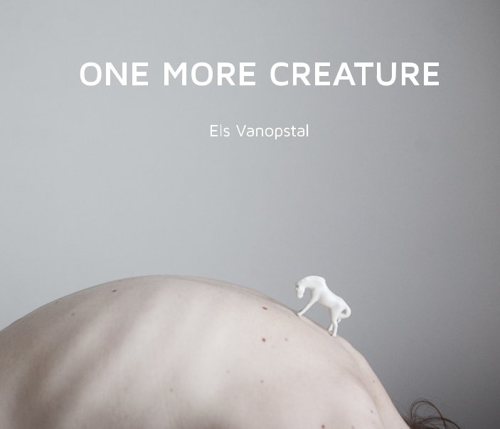 View One More Creature by Els Vanopstal