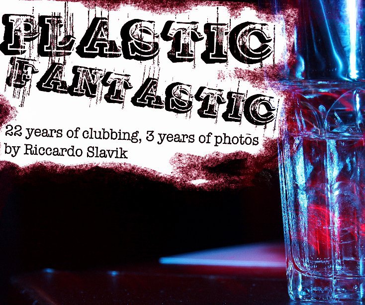 View Plastic Fantastic by Riccardo Slavik