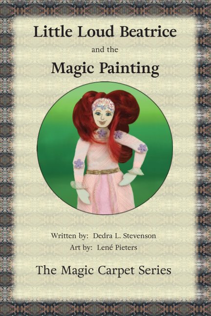 View Little Loud Beatrice and the Magic Painting by Dedra L. Stevenson