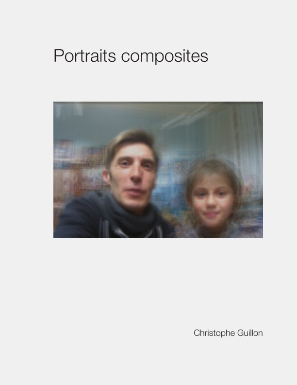 View Autoportraits Composites by Christophe Guillon
