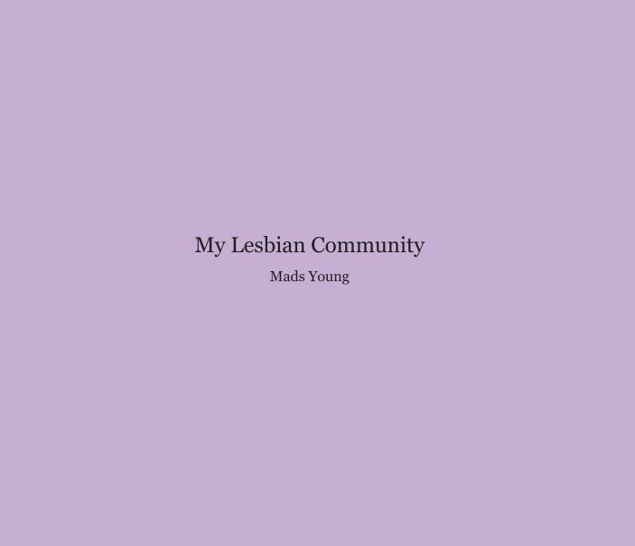 View My Lesbian Community by Mads Young