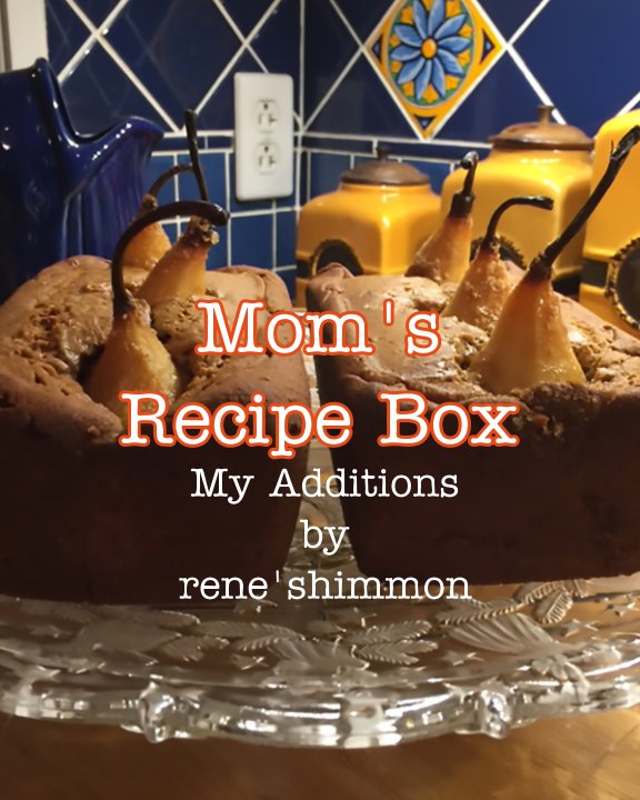 Ver Mom's Recipe Box por Rene' Shimmon