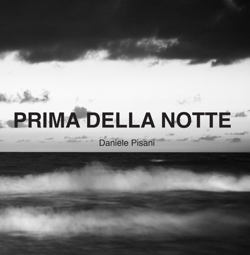 View Prima della Notte by Daniele Pisani