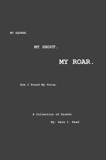 Visualizza My Squeak. My Shout. My Roar. di Sara I. Raad