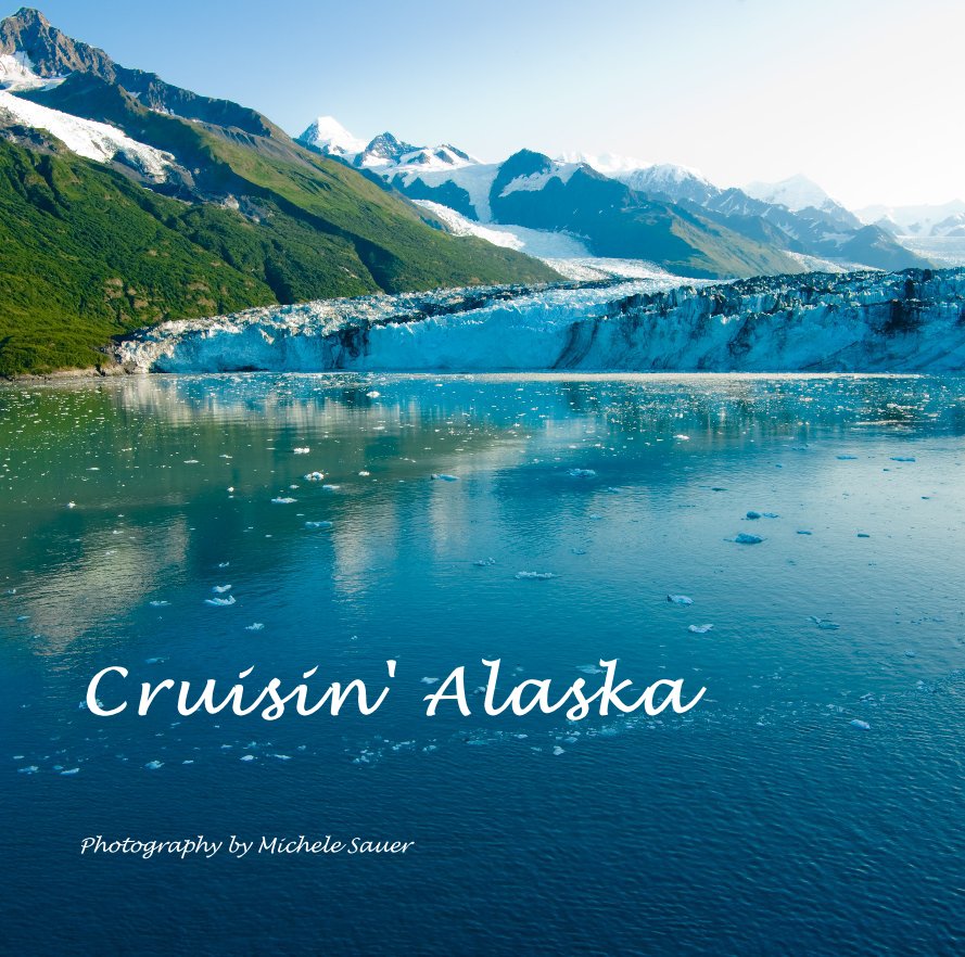 Ver Cruisin' Alaska por Michele Sauer