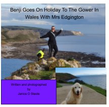 Benji Goes On Holiday To The Gower With Mrs Edgington book cover
