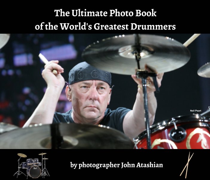 View The Ultimate Photo Book of the World's Greatest Drummers by photographer John Atashian