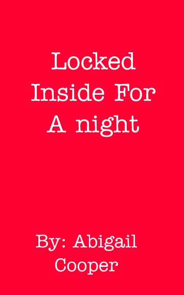View Locked Inside for a Night by Abigail Cooper