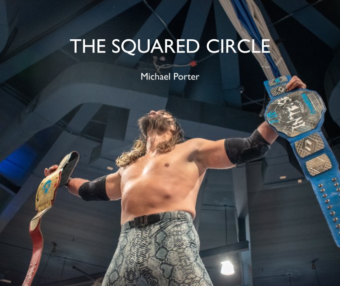 View The Squared Circle by Michael Porter