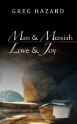 Man and Messiah, Love and Joy book cover
