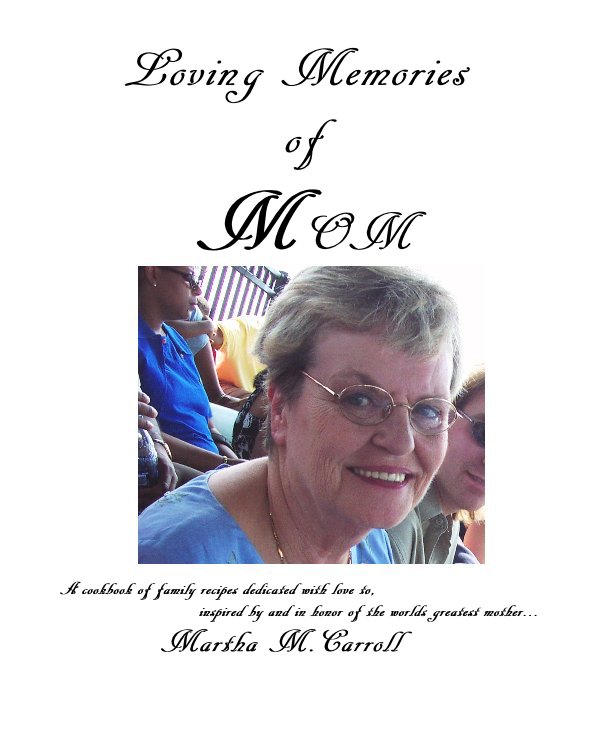 View Loving Memories of MOM by Catie Atkins