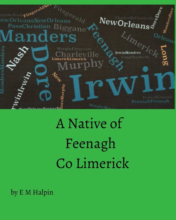 View A Native of Feenagh, County Limerick by E M Halpin