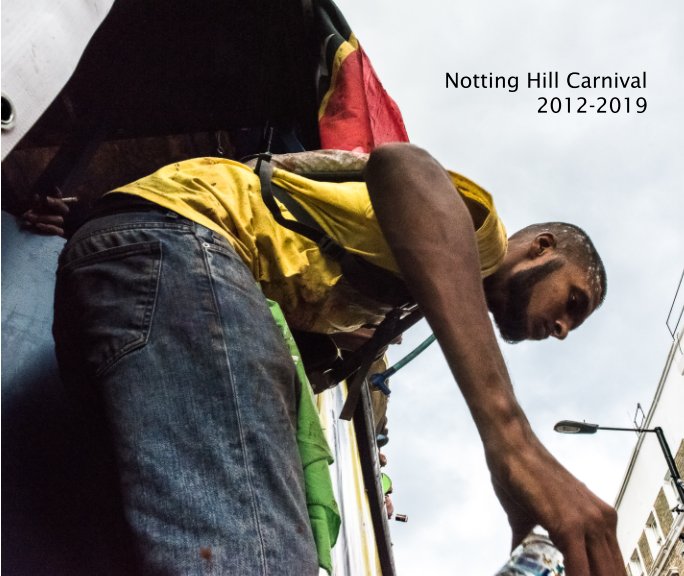 Visualizza Notting Hill Carnival 2012-2019 di Peter Nahum