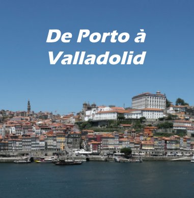 De Porto à Valladolid book cover