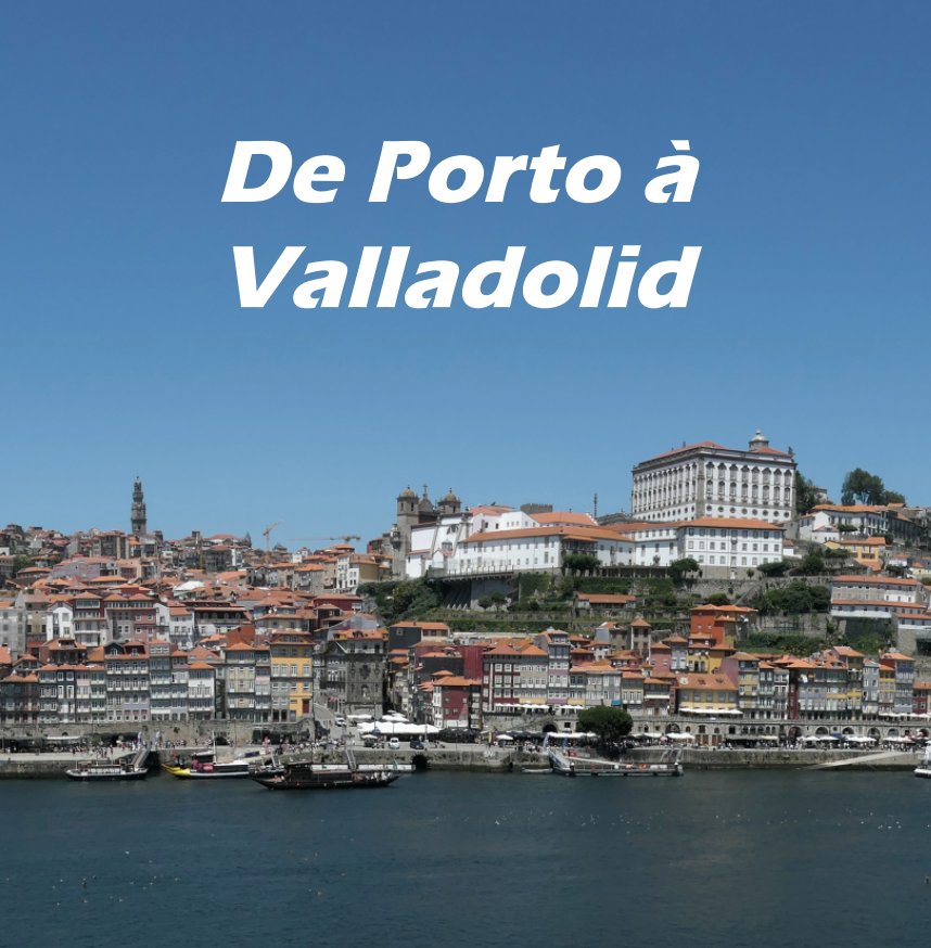 View De Porto à Valladolid by Polkuo