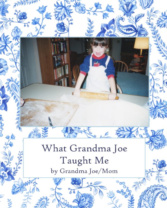 Visualizza What Grandma Joe Taught Me di Grandma Joe Harasta