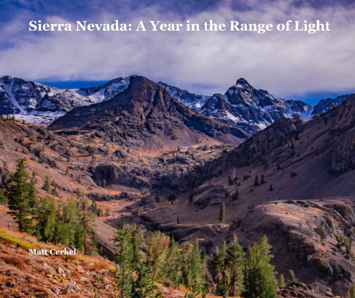 View Sierra Nevada: A Year in the Range of Light by Matt Cerkel