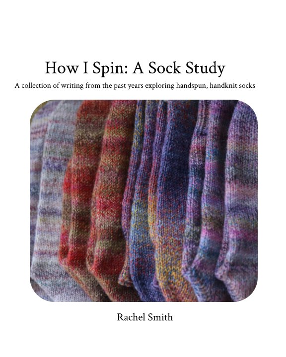 View How I Spin: A Sock Study by Rachel Smith