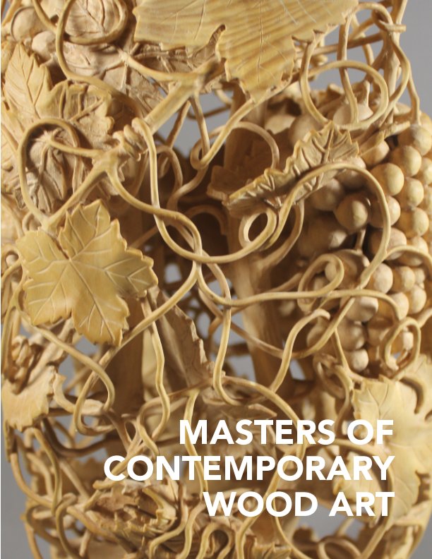 Visualizza Masters of Contemporary Wood Art, Volume II di Wood Symphony Gallery