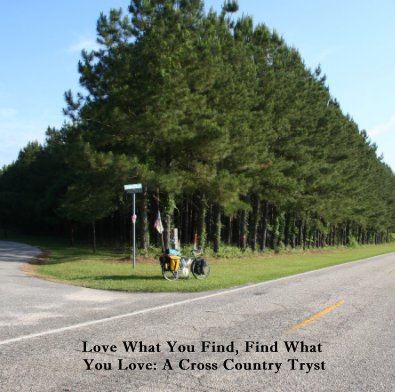 Love What You Find, Find What You Love: A Cross Country Tryst book cover