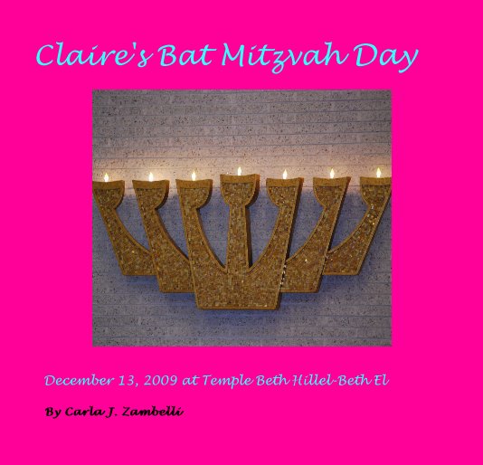 View Claire's Bat Mitzvah Day by Carla J. Zambelli