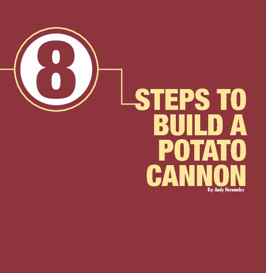 Ver 8 Steps To Build A Potato Cannon por Andy Hernandez