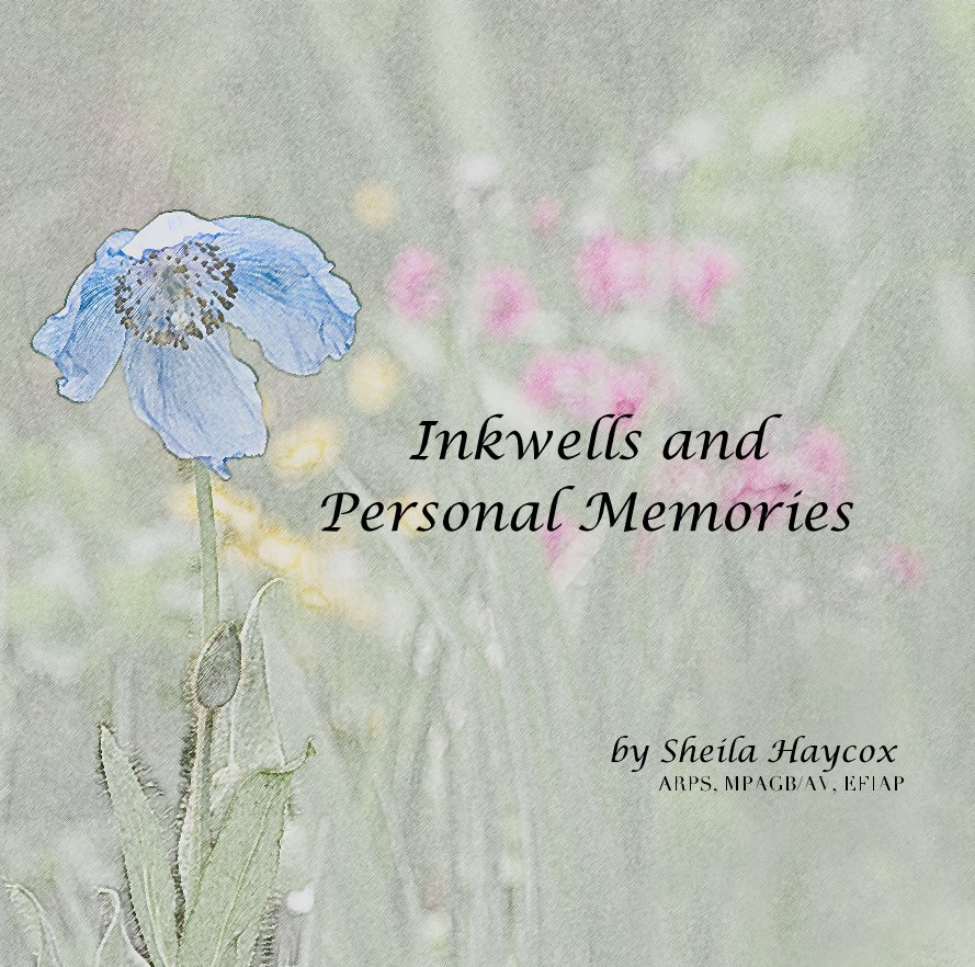 Inkwells and Personal Memories nach Sheila Haycox ARPS MPAGB EFIAP anzeigen