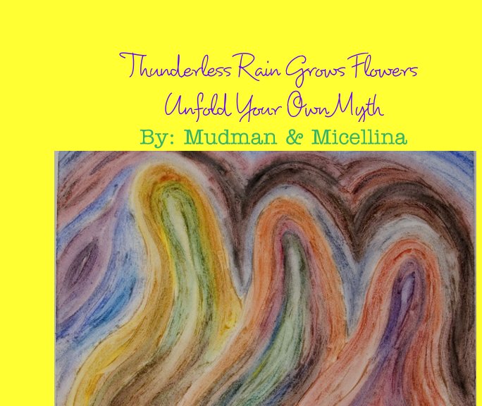 Ver Thunderless Rain Grows Flowers por Mudman and Micellina