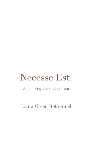 View Necesse Est. by Laura Green Rothermel