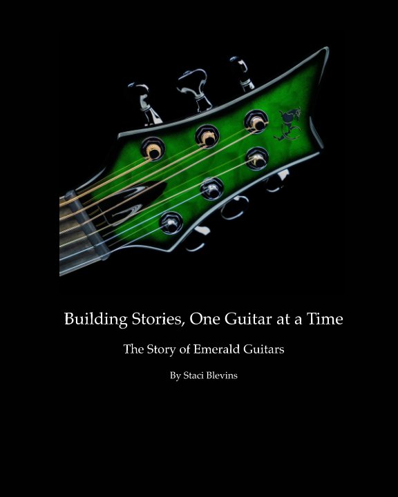View Building Stories One Guitar At A Time by Staci Blevins