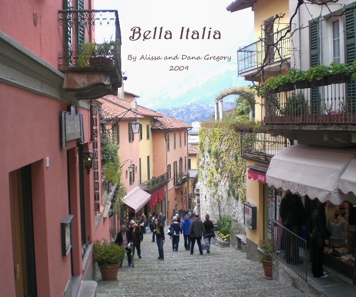 View Bella Italia by Alissa and Dana Gregory 2009