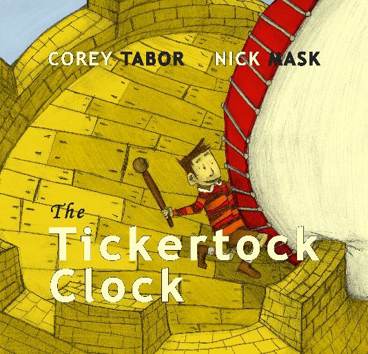 Ver The Tickertock Clock (hardcover) por Corey Tabor and Nick Mask